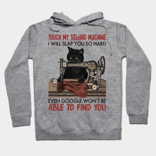 Cat  Sewing Touch My Sewing Machine Hoodie